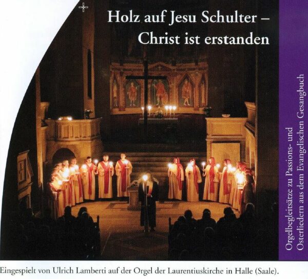 Holz Auf Jesu Schulter & Christ Ist Erstanden (Doppel-CD)